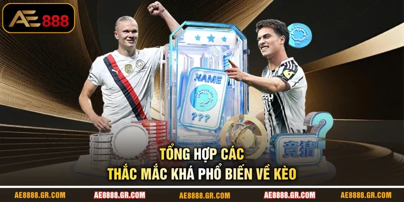Tổng hợp các thắc mắc khá phổ biến về kèo